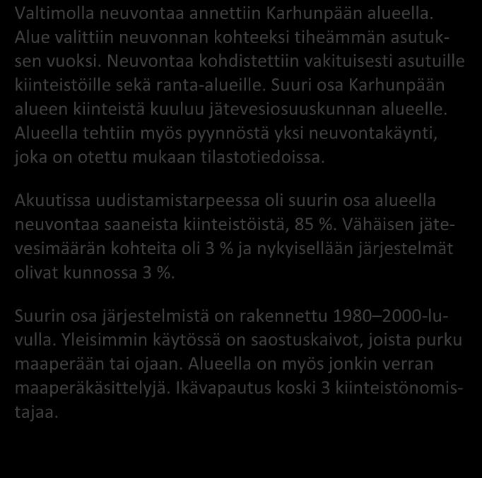 Liite 2 Karhunpää / Valtimo 32 / 2015 JÄSSI 2015 Pohjois-Karjala Aluekortisto Pohjavesialue Ranta-alue Tavallinen haja-asutusalue Taajaan asuttu alue Vedenottamon suoja-alue Vesihuollon