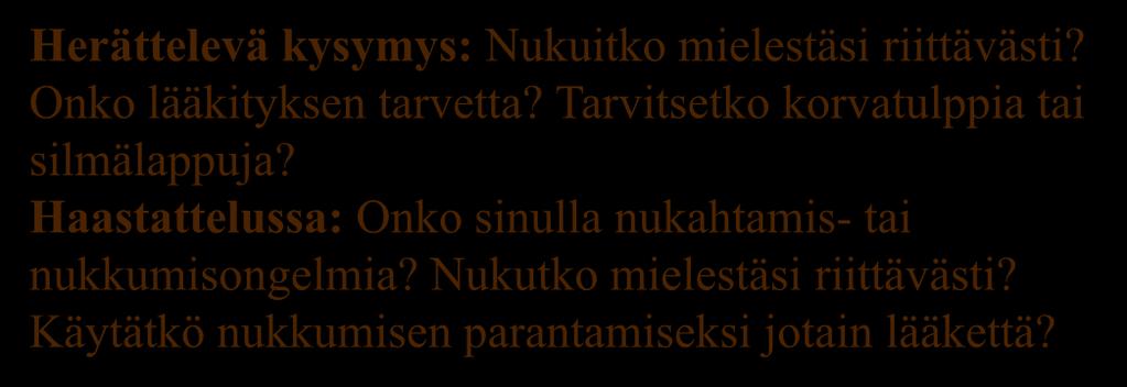 Nukutko mielestäsi riittävästi? Käytätkö nukkumisen parantamiseksi jotain lääkettä?