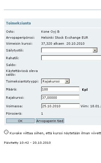 OSA 3: Näin aloitat osakesijoittamisen Toimeksiannot B teet klikkaamalla haluamasi osakkeen kohdalla olevaa nuolipainiketta ja valitsemalla osto- tai myyntitoimeksiannon.