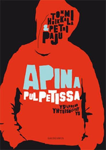 Hoikkala, Tommi & Petri Paju: Apina pulpetissa. Ysiluokan yhteisöllisyys. Helsinki Gaudeamus 2013.