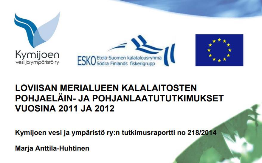 riuttojen läheisyys Mallinnusten ja tilastollisten tarkasteluiden mukaan kasvatuksesta aiheutuva vaikutus noin 0-500m Riippuvainen