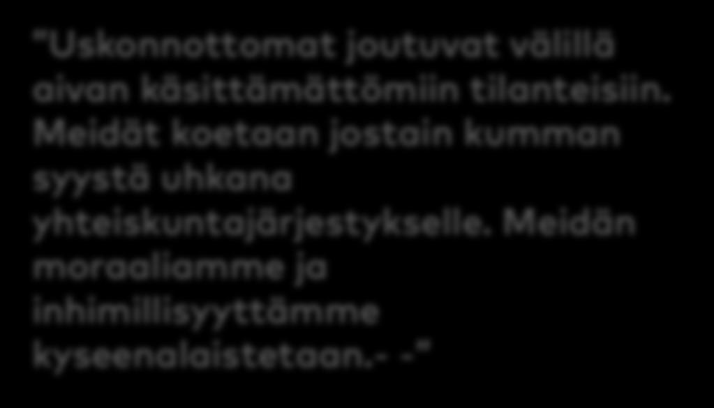 KOKEMUKSET VIHAPUHEESTA JA HÄIRINNÄSTÄ Uskonnolliseen vähemmistöryhmään kuuluvat Avoimissa kommenteissa vastaajat kertoivat seuraavista kokemustyypeistä: Ennakkoluulot ja -asenteet eri uskontoja