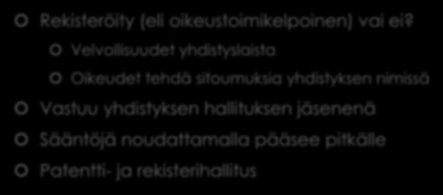 Hyvä hallinto: Yhdistyslaki Rekisteröity (eli oikeustoimikelpoinen) vai ei?