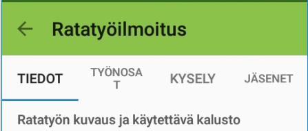 Ratatyöilmoituksen lähettäminen liikenteenohjaukselle. 3.6. Ratatyöilmoituksen muokkaaminen Muokkaaminen: 1. Siirry Ratatyöilmoitukset-näkymään. 2.