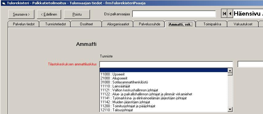 -Pakollinen tieto: ammattinimike TK10 listauksen mukaan. Oikeaan kenttään tarkentava tieto.