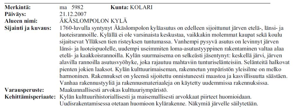 Osayleiskaavassa suunnittelualue on kokonaisuudessaan osoitettu keskustatoimintojen alueeksi (C), joka on täydennysrakennettava ja