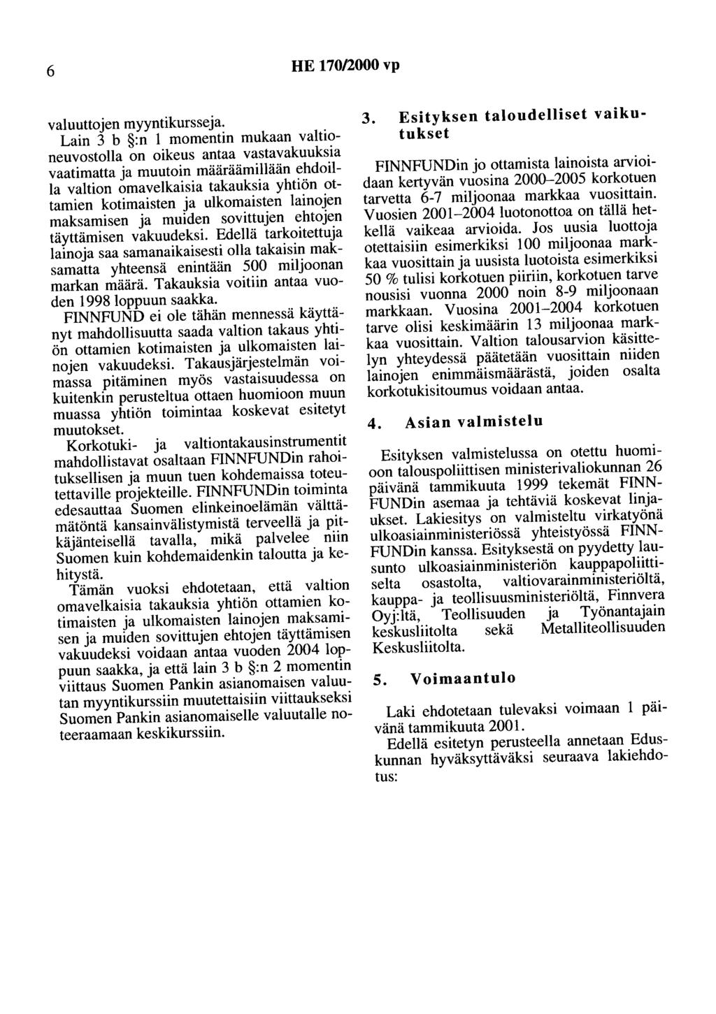 6 HE 170/2000 vp valuuttojen myyntikursseja.