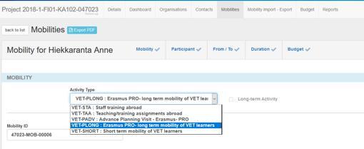 Toiminto VET-SAT Staff training abroad VET-TAA Teaching /Training assigments abroad VET-PADV Advance Planning Visit Erasmus PRO