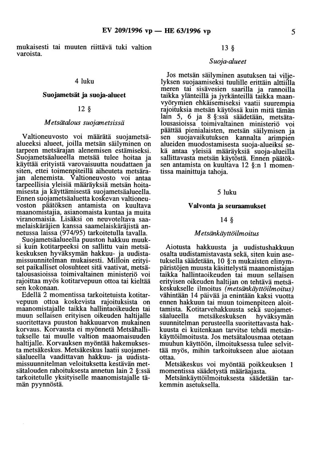 EV 209/1996 vp - HE 63/1996 vp 5 mukaisesti tai muuten riittävä tuki valtion 13 varoista.