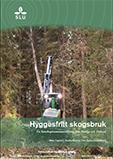 Mielenkiintoisia raportteja ruotsalaisesta Future Forests -ohjelmasta http://www.slu.