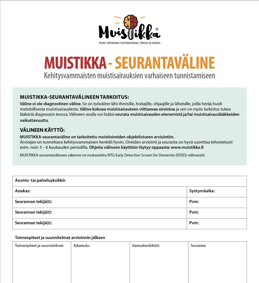 OHJEET TÄYTTÄMISEEN MUISTIKKA-työväline on tarkoitettu muistioireiden objektiiviseen seurantaan.