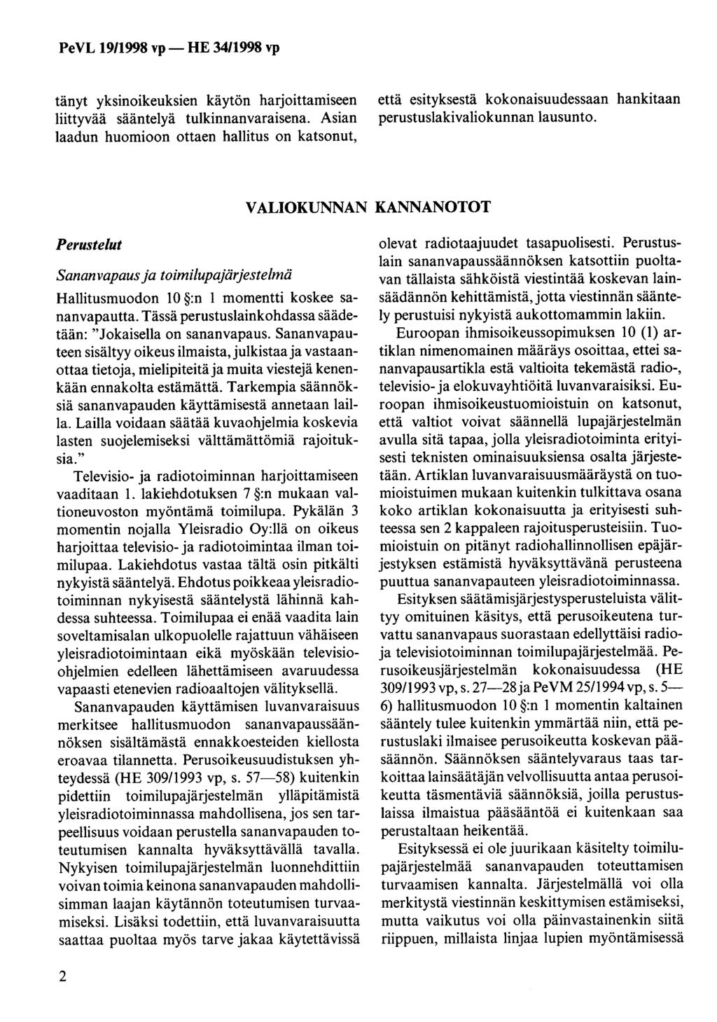 tänyt yksinoikeuksien käytön harjoittamiseen liittyvää sääntelyä tulkinnanvaraisena.