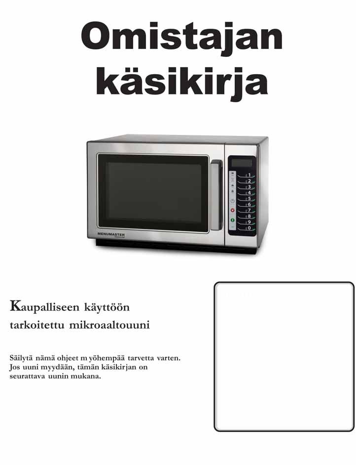 Sisältö Mallin tunnistus... 2 Varotoimenpiteet liiallisen mikroaaltoenergian välttämiseksi... 3 Tärkeitä turvaohjeita... 3 Maadoitusohjeet... 5 Asennus... 5 Näyttö ja ominaisuudet.