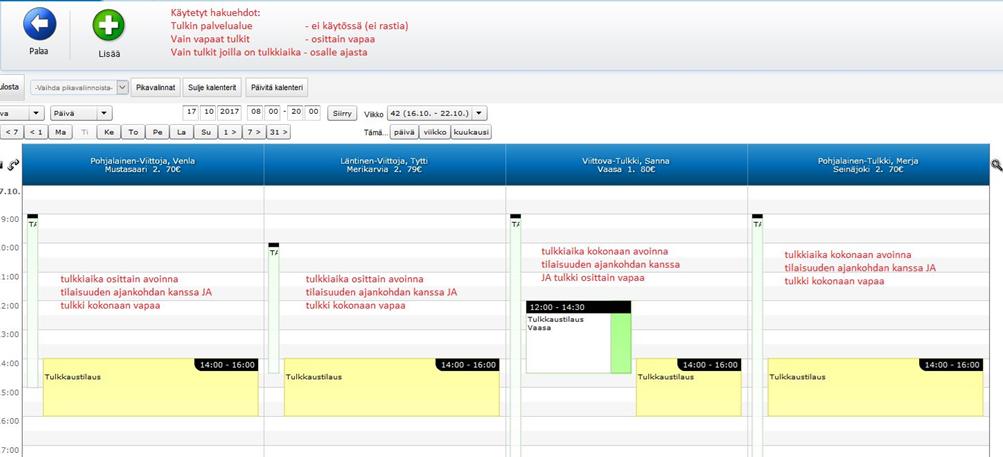 Välitysjärjestelmä hakee tulkit, joiden tietokortilla on välitysalueeksi merkitty kyseinen välitysalue. Tällöin tilaisuuden tapahtumakunta ei välttämättä sisälly tulkin työskentelyalueeseen.