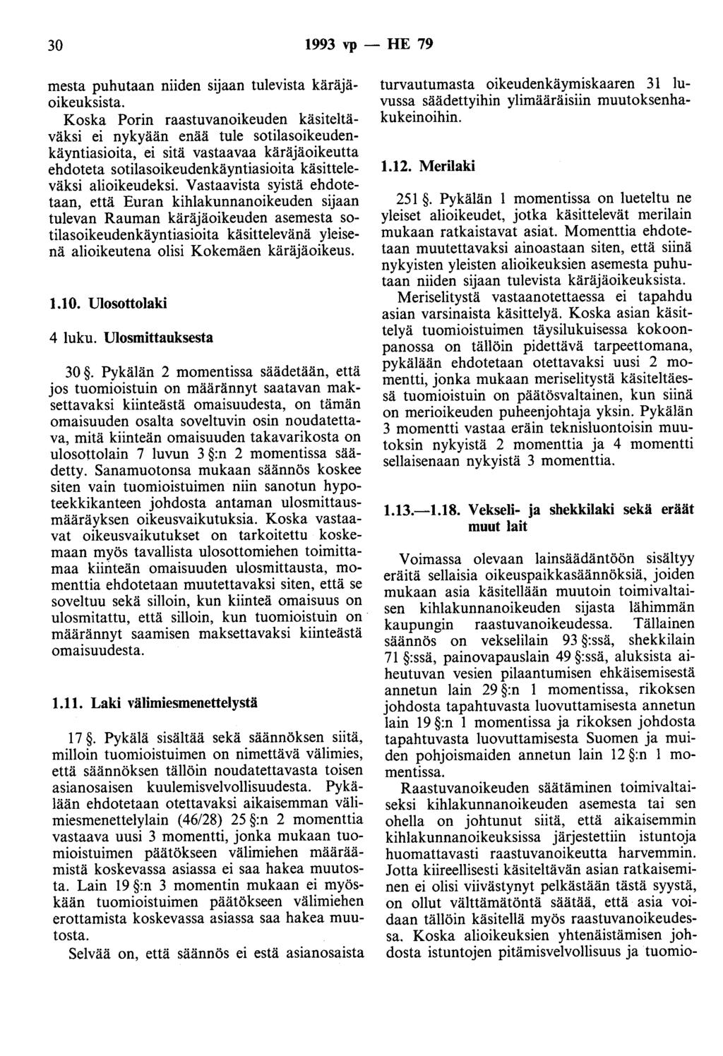 30 1993 vp - HE 79 mesta puhutaan niiden sijaan tulevista käräjäoikeuksista.
