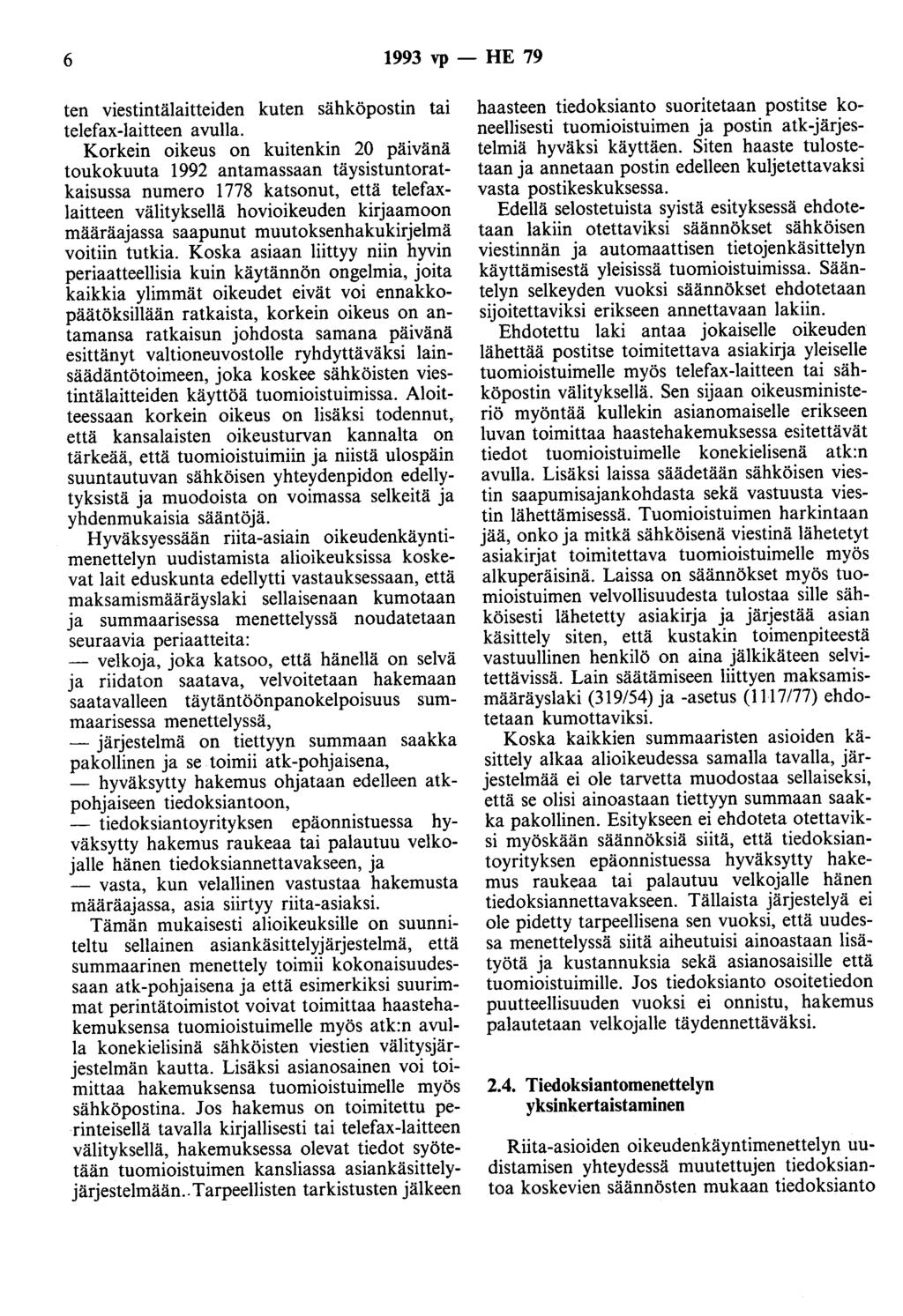 6 1993 vp - HE 79 ten viestintälaitteiden kuten sähköpostin tai telefax-laitteen avulla.