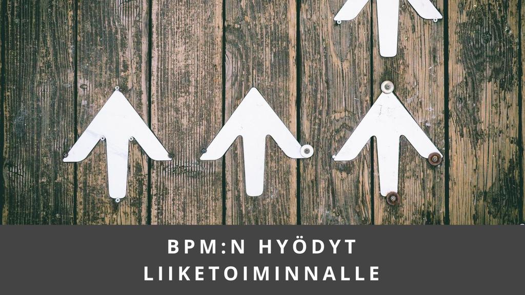 BPM ei ainoastaan mallinna ihmisten ja koneiden vuorovaikutusta, vaan linkittää ne toisiinsa tehostaen tiedonsaantia.