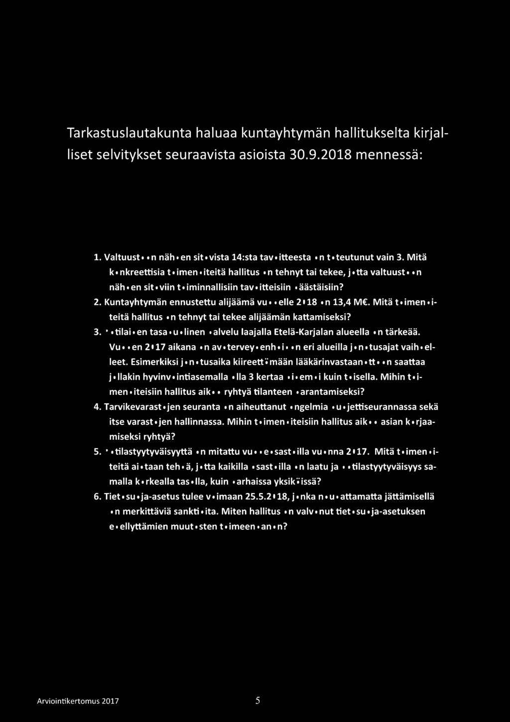 Mitä toimenpiteitä hallitus on tehnyt tai tekee alijäämän kattamiseksi? 3. Potilaiden tasapuolinen palvelu laajalla Etelä-Karjalan alueella on tärkeää.