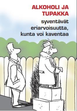 Tasan ei käy päihdehaitat Puolet terveyden epätasa-arvosta on selitettävissä alkoholilla ja tupakalla (mittarina väestöryhmien kuolleisuuserot) Työntekijämiehillä jopa 60 % elinajanodotteen välisistä