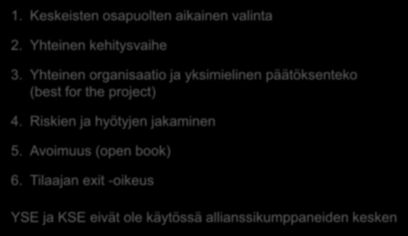 Yhteinen organisaatio ja yksimielinen päätöksenteko (best for the project) 4.