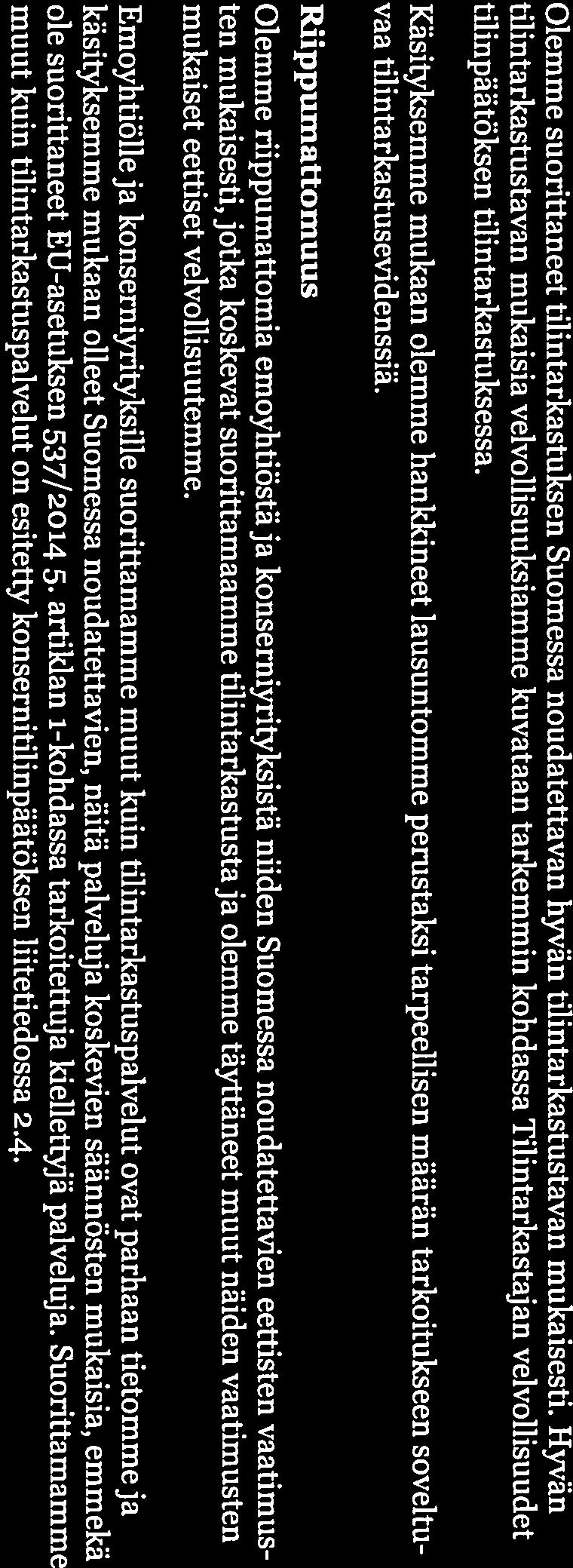 Liite 8 Kesko yj:n varsinaisen yhtiökokouksen pöytäkirjaan 1/2018 L 1 (6) Tilintarkastuskertomus Kesko yj:n yhtiökokoukselle Tilinpäätöksen tilintarkastus Lausunto Lausuntonamme esitämme, että