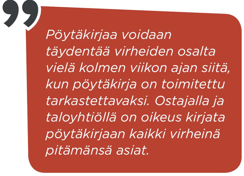 Vuositarkastuksen pöytäkirja Myyjän on asuntokauppalain mukaan laadittava vuositarkastuskokouksesta pöytäkirja.