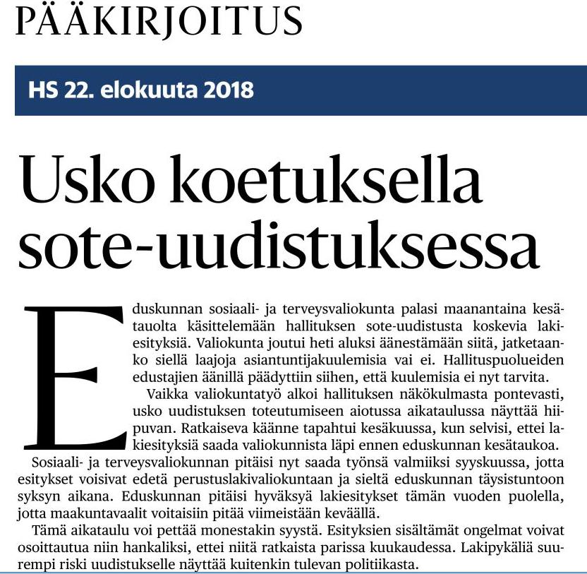 20.8.2018, Pääkirjoitus Nyt varaudutaan soten kaatumiseen tosissaan Sote uudistus lähtee tänään loppukierrokselle, kun sosiaali ja terveysvaliokunta kokoontuu ensi kertaa kesätauon jälkeen.