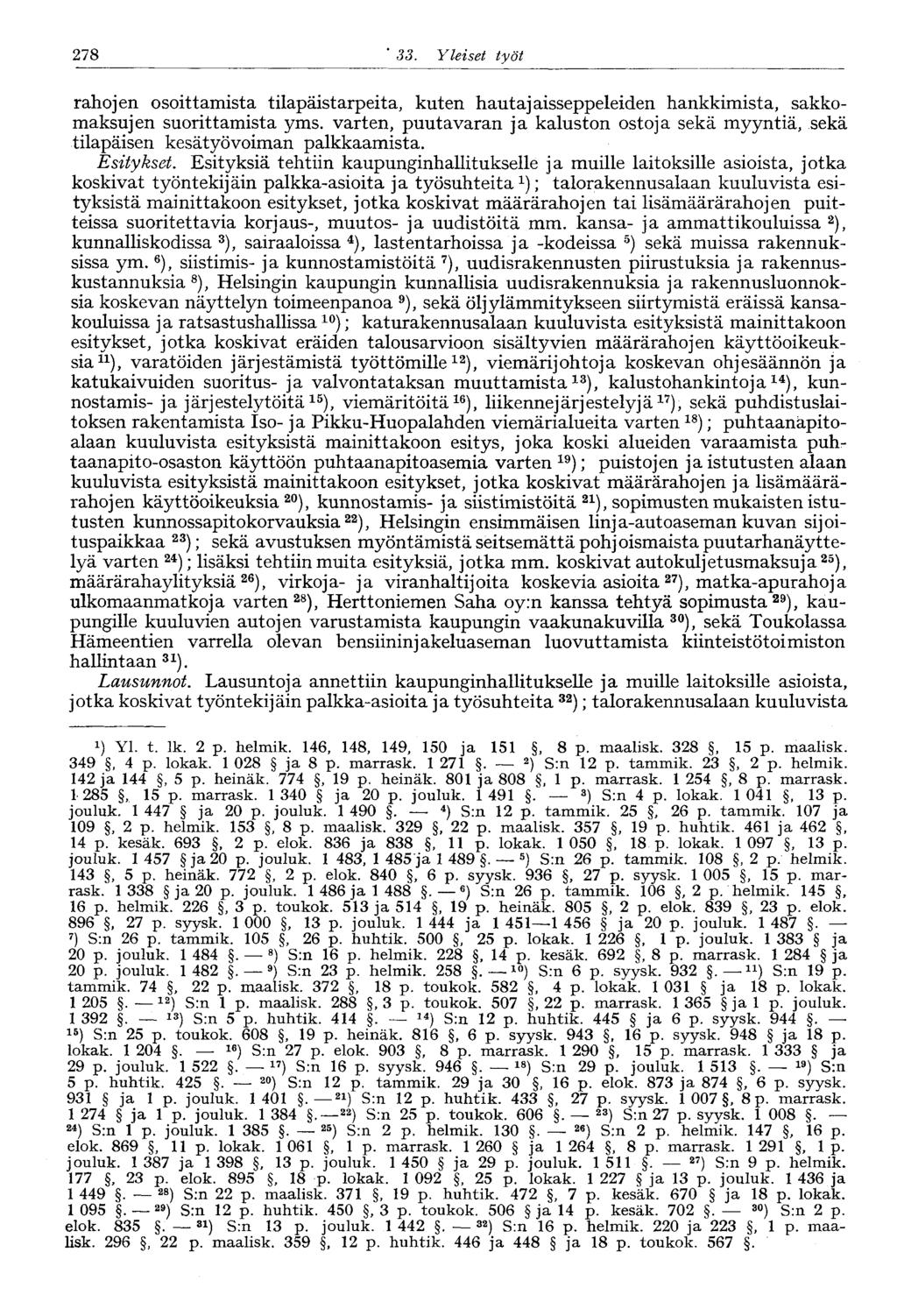 .278 33. Yleiset työt rahojen osoittamista tilapäistarpeita, kuten hautajaisseppeleiden hankkimista, sakkomaksujen suorittamista yms.