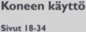 Näin pääset alkuun Sivut 7-17 1