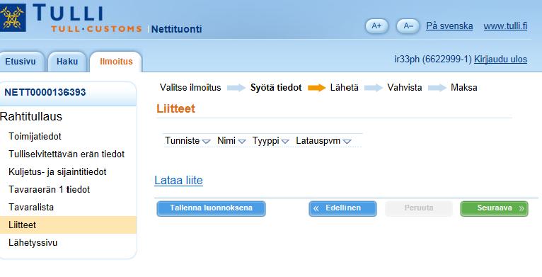 Liitteet 4.9.2018 Liitteet lähetetään tältä sivulta. Liitetiedostot Yleensä tuonti-ilmoitukseen ei tarvita liiteitä. Tulli pyytää ne tarvittaessa sähköpostitse.