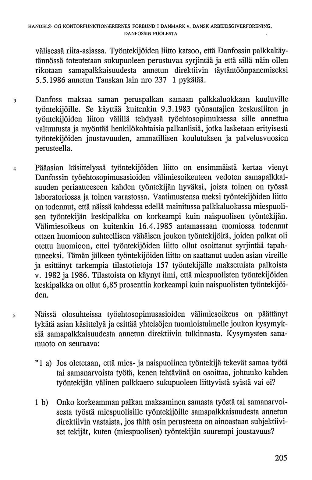 HANDELS- OG KONTORFUNKTIONÆRERNES FORBUND I DANMARK v. DANSK ARBEJDSGIVERFORENING, välisessä riita-asiassa.