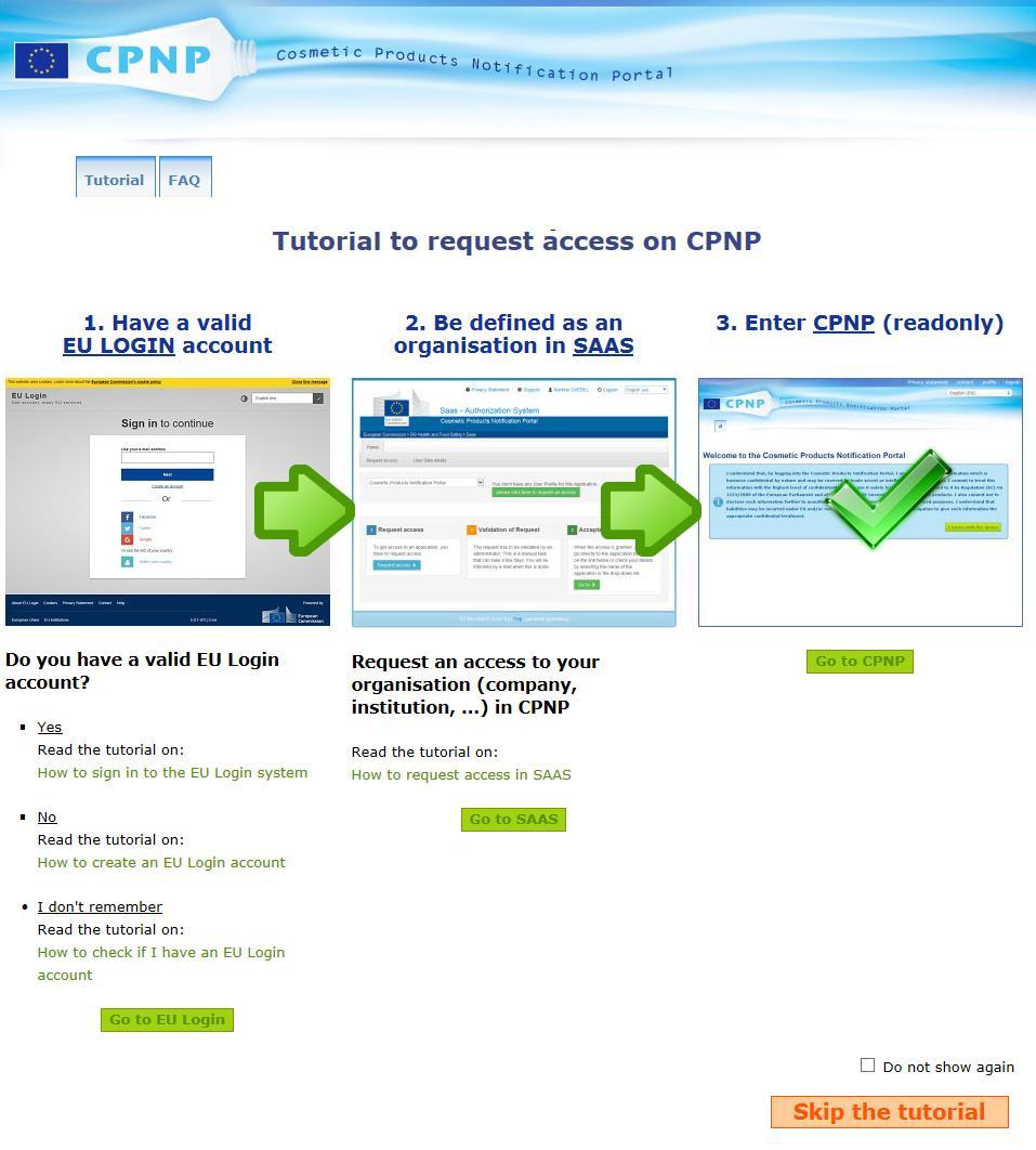 CPNP-portaalin käytön aloittaminen Aloita portaalin käyttö kirjoittamalla seuraava URL-osoite selaimen osoitekenttään: https://webgate.ec.europa.