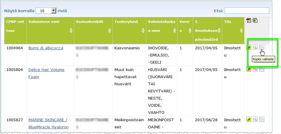 Valmisteiden kopiointi Kopioi valmiste -vaihtoehdon avulla ainoastaan vastuuhenkilöt voivat kopioida ilmoittamiaan valmisteita.