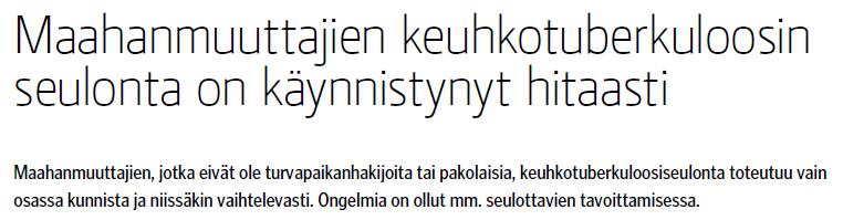 Työssä raportti Suomen Lääkärilehti 7/2017 vsk 72 Maahanmuuttajien TB tapauksista 90% todetaan suuren TB ilmaantuvuuden maista saapuvilla STM 2014: Keuhkotuberkuloosin varhainen toteaminen, ohje