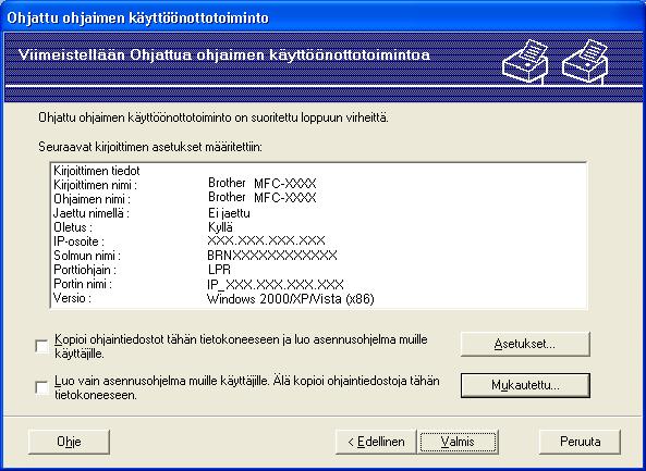 Ohjattu ohjaimen käyttöönottotoiminto (vain Windows ) g Näyttöön tulee yhteenveto. Tarkista ohjaimen asetukset.