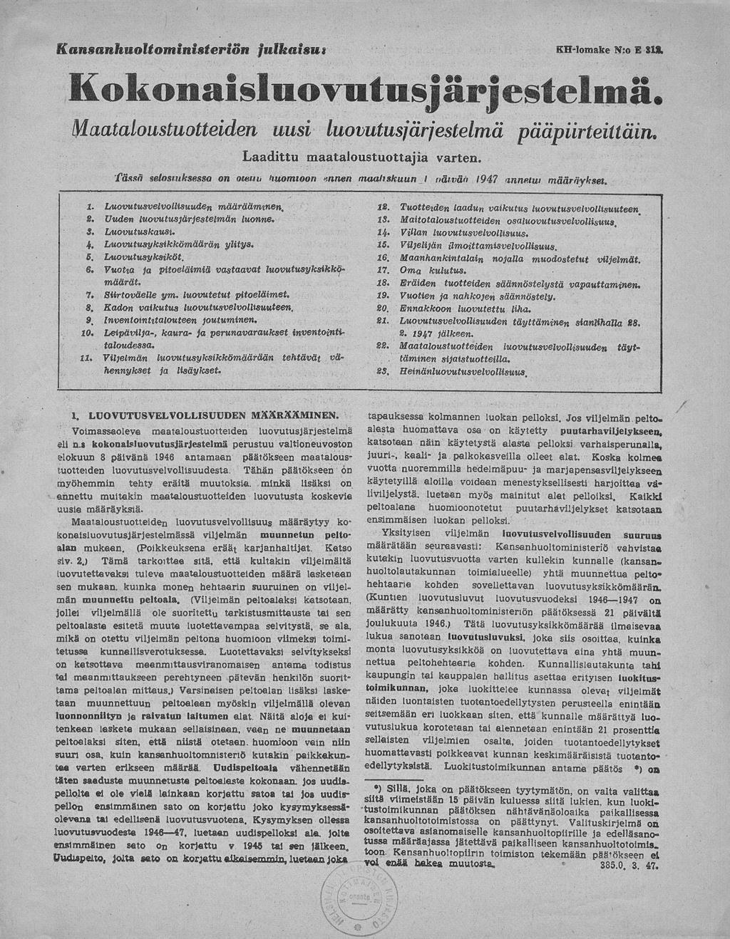 Kansanhuoltoministeriön julkaisut Laadittu maataloustuottajia varten. fässä selostuksessa on oter.iv huomioon vnnen maaliskuun i nätväo 1947 annetut määräykset.