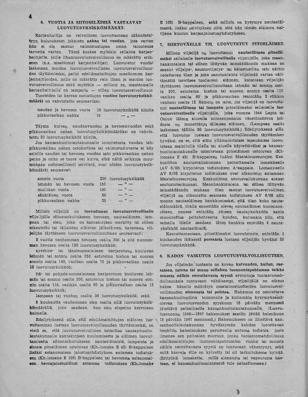 villan milloin I é 4 6. VUOTIA JA SIITOSELÄIMIÄ VASTAAVAT LUOVUTUSYKSIKKÖMÄÄRÄT.