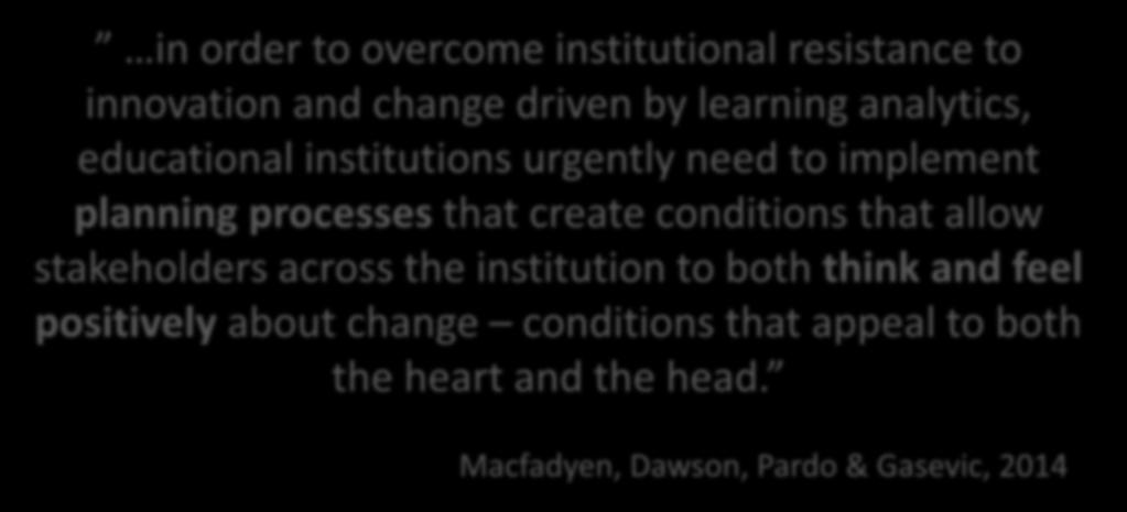 that create conditions that allow stakeholders across the institution to both think and feel positively