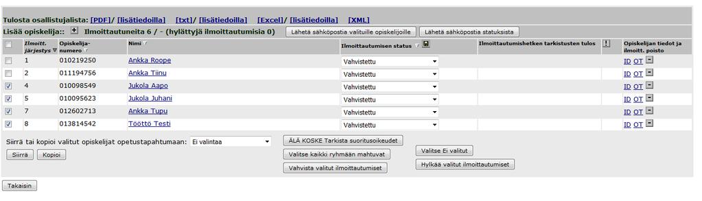 Yleensä statuksen vaihtuminen varsinainen ilmoittautuminen -tilasta vahvistettu-tilaan tapahtuu ilmoittautumisajan päätyttyä.