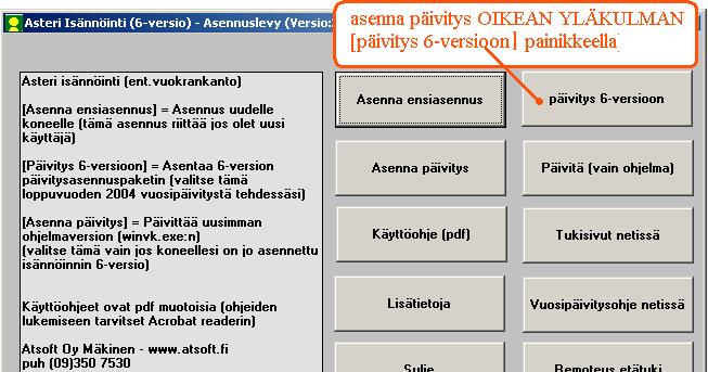 Päivityksen asentaminen Vuosipäivityksessä toimitetaan Asteri ohjelman ns. 6-versio, joka ensimmäisellä kerralla on asennettava koneelle valinnalla päivitys 6-versioon.