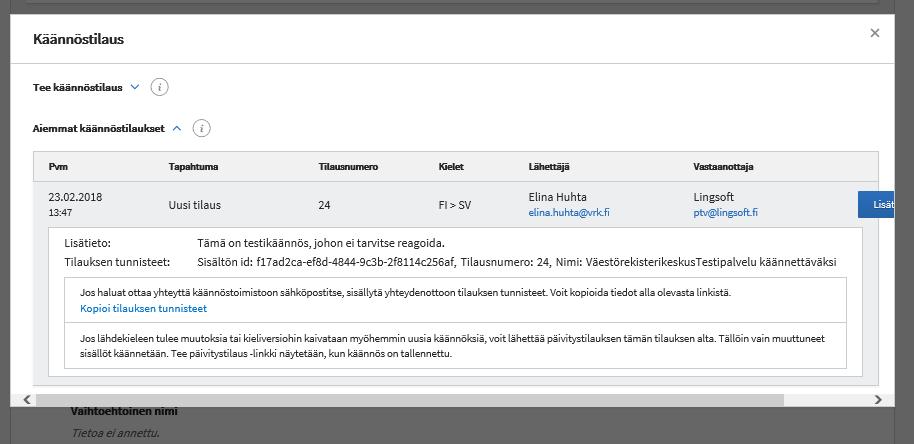Käännöstoiminnallisuus Käännöstilaukset-kohdasta voit tarkastella tarkempia käännöstilaukseen liittyviä tietoja Lisätietoja -painikkeen alta.