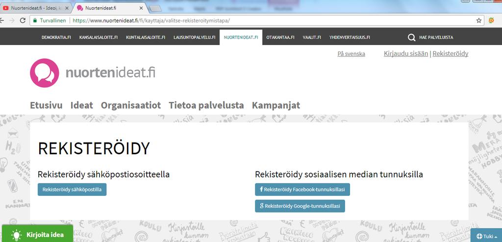 Rekisteröityminen palveluun Ideoiden julkaiseminen edellyttää tunnuksen luomista ja rekisteröitymistä palveluun Rekisteröidy-painike sivun yläpalkissa Rekisteröitymisen yhteydessä käyttäjältä