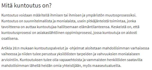 Kuntoutuksella tarkoitetaan prosessia, jossa autetaan ihmisiä saavuttamaan uusia taitoja ja tietoja sekä