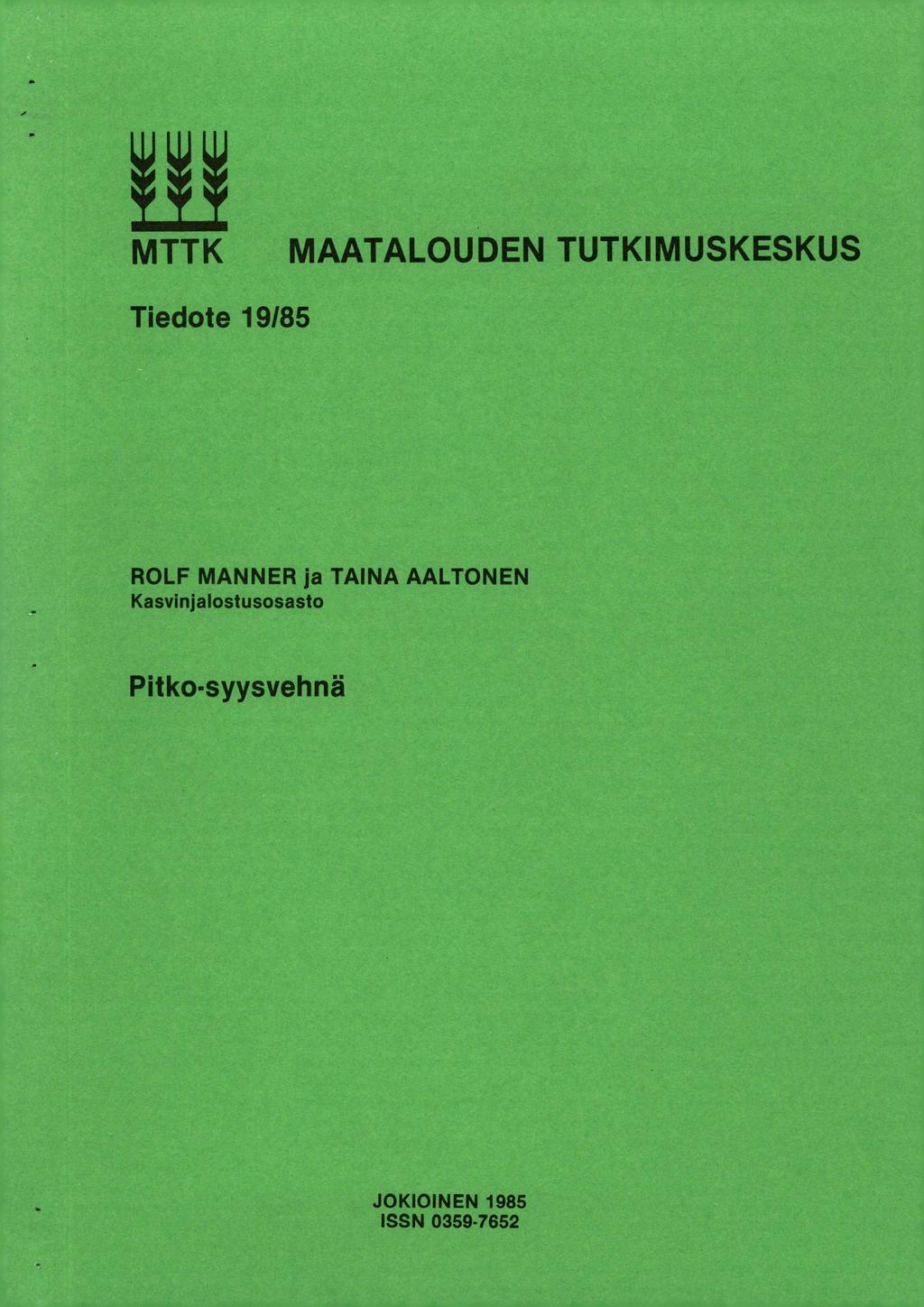MTTK MAATALOUDEN TUTKIMUSKESKUS Tiedote 19/85 ROLF MANNER ja TAINA