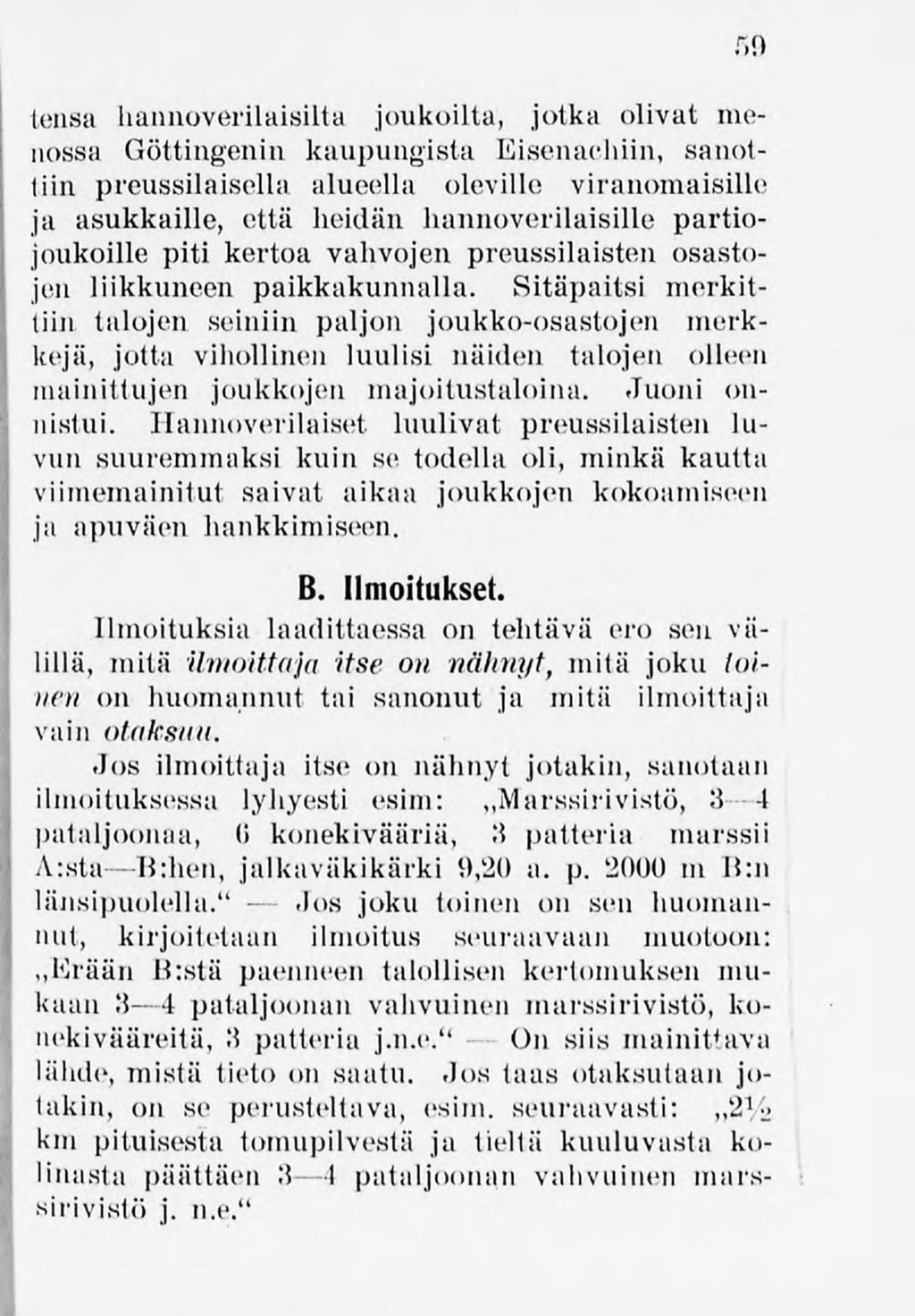 59 tensa hannoverilaisilta joukoilla, jotka olivat menossa Göttingenin kaupungista Eisenachiin, sanottiin preussilaisella alueella oleville viranomaisille ja asukkaille, että heidän hannoverilaisille