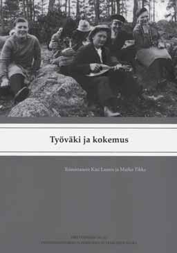 TYÖVÄENTUTKIMUS VUOSIKIRJA 2009 Työväki ja kokemus Väki voimakas no 22. Työväen historian ja perinteen tutkimuksen seura, Tampere. 198 s.