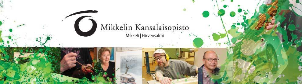 2018 Kotisivut ja ilmoittautuminen: http://kansalaisopisto.mikkeli.fi Toimisto puh.