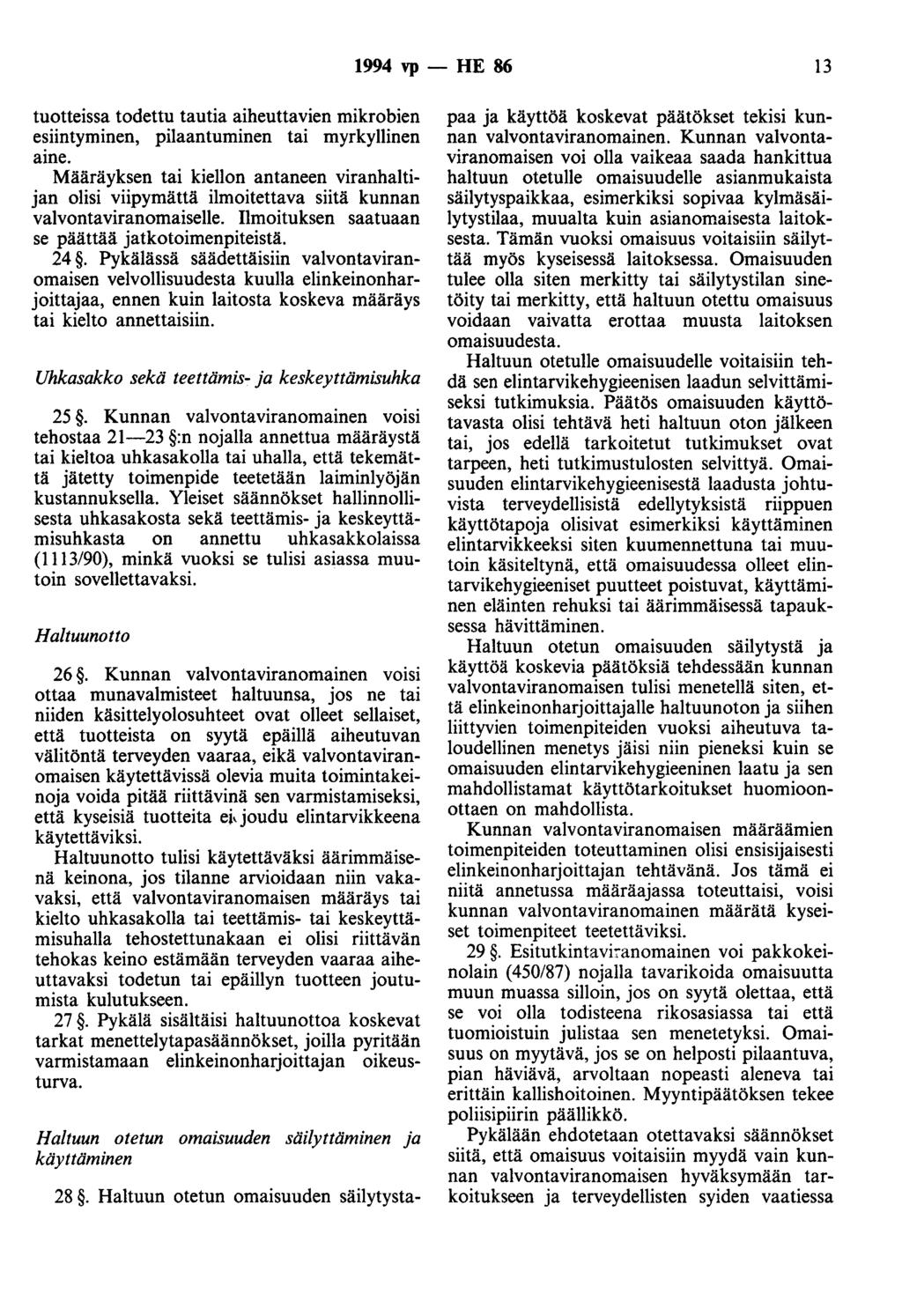 1994 vp - HE 86 13 tuotteissa todettu tautia aiheuttavien mikrobien esiintyminen, pilaantuminen tai myrkyllinen aine.