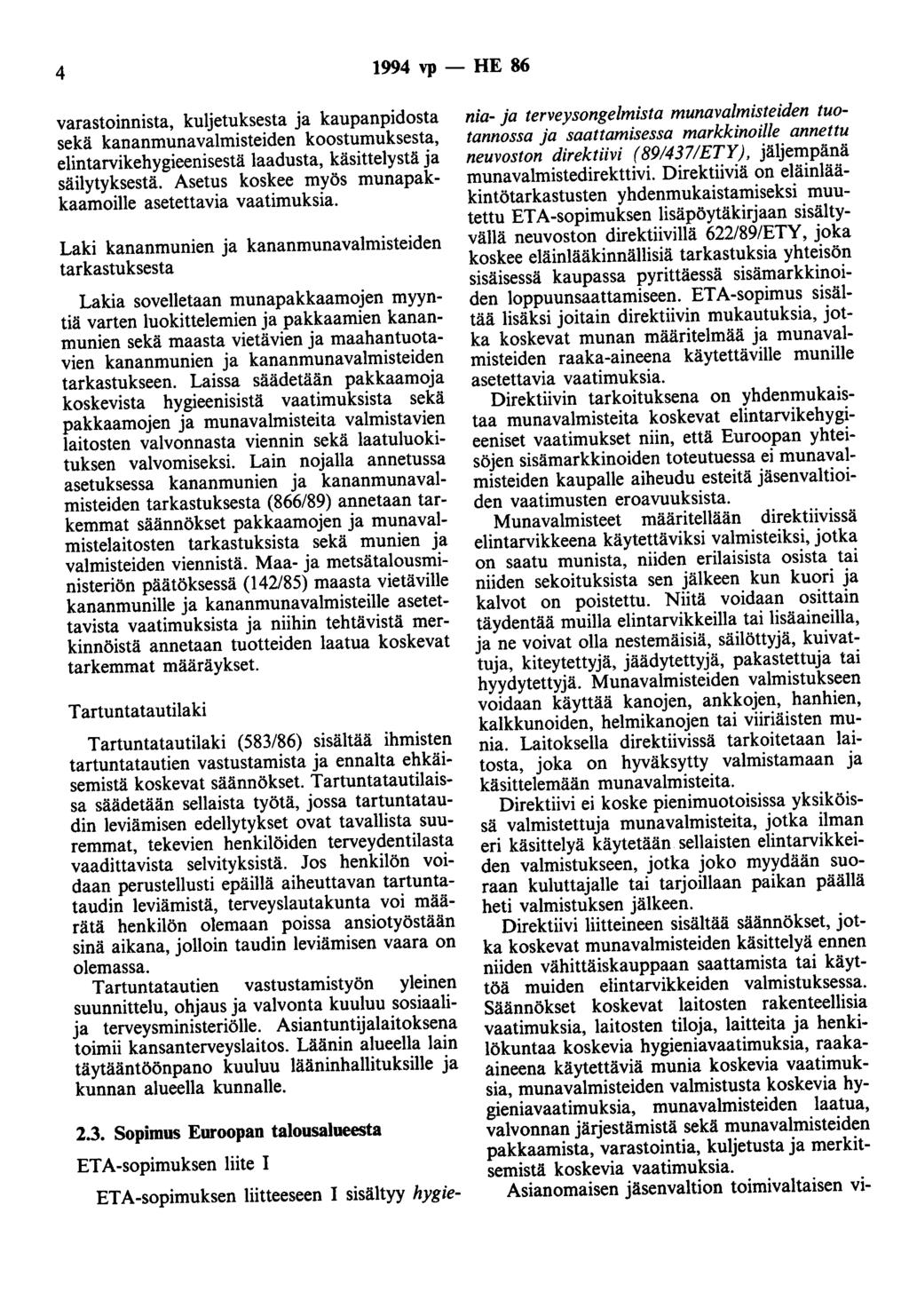 4 1994 vp - HE 86 varastoinnista, kuljetuksesta ja kaupanpidosta sekä kananmunavalmisteiden koostumuksesta, elintarvikehygieenisestä laadusta, käsittelystä ja säilytyksestä.