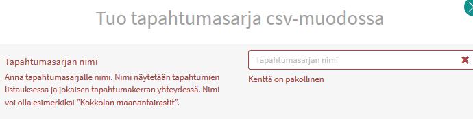 2. Nimeä tapahtumasarja Ohje seuralle Valitse Tuo tapahtumat CSV-tiedostona. Anna tapahtumasarjalle kuvaava nimi.